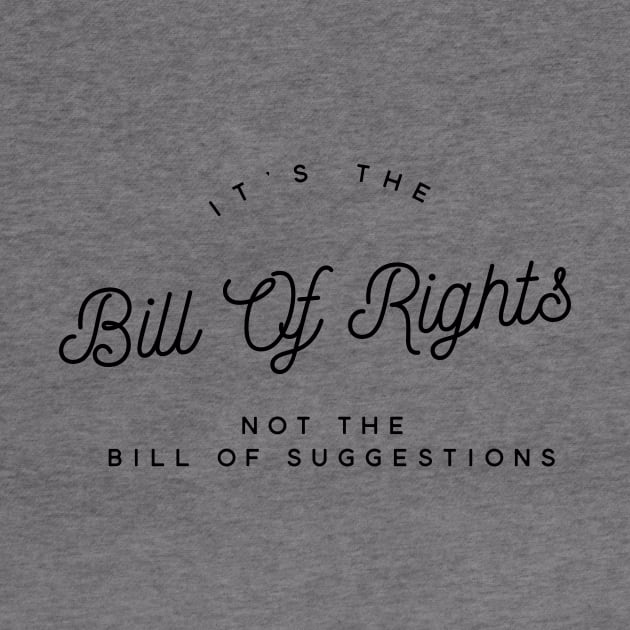 It’s the bill of rights not the bill of suggestions by  mySTANce